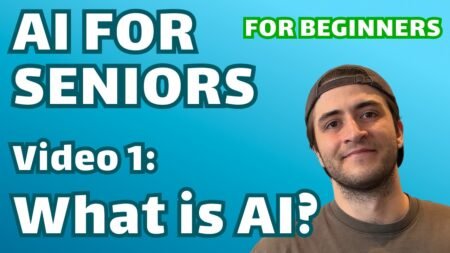 AI for Seniors: Beginner-Friendly introduction to AI. Lesson 1: What is AI?