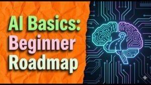 AI Basics:  Beginner Roadmap