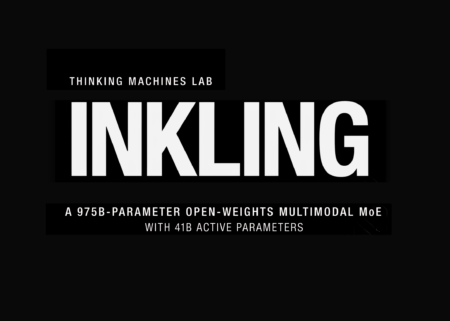 Thinking Machines Lab Releases Inkling: A 975B-Parameter Open-Weights Multimodal MoE With 41B Active Parameters And Controllable Thinking Effort Thinking Machines Lab Releases Inkling: A 975B-Parameter Open-Weights Multimodal MoE With 41B Active Parameters And Controllable Thinking Effort