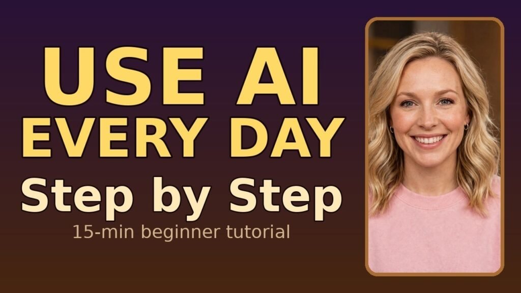 Use AI Every Day: Step-by-Step Guide for Beginners
